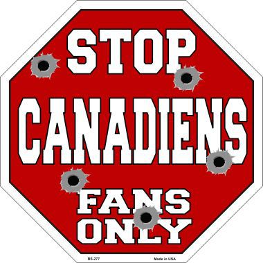 Bs-277 Canadiens Fans Only Metal Novelty Octagon Stop Sign