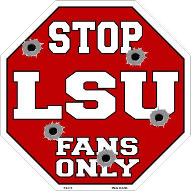 Bs-314 Lsu Fans Only Metal Novelty Octagon Stop Sign