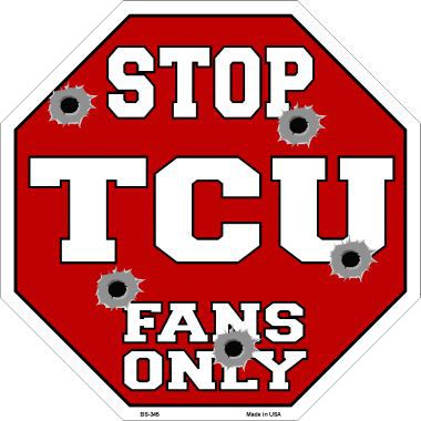 Bs-345 Tcu Fans Only Metal Novelty Octagon Stop Sign