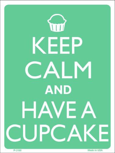 P-2198 Keep Calm And Have A Cupcake Metal Novelty Parking Sign