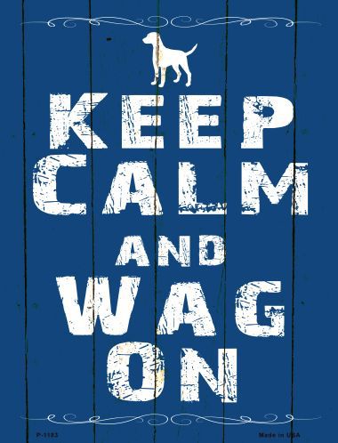 P-1193 Keep Calm Wag On Metal Novelty Parking Sign