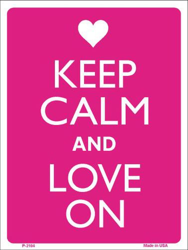P-2104 Keep Calm And Love On Metal Novelty Parking Sign