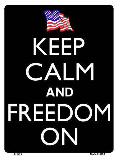 P-2121 Keep Calm And Freedom On Metal Novelty Parking Sign