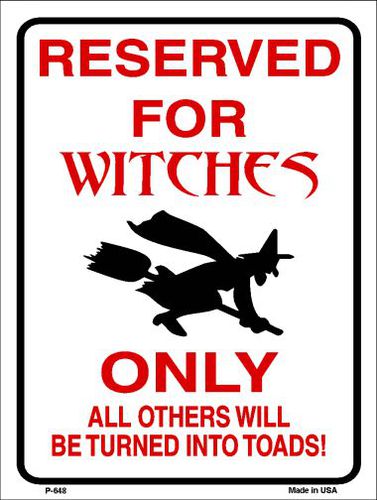 P-648 Reserved For Witches Metal Novelty Parking Sign
