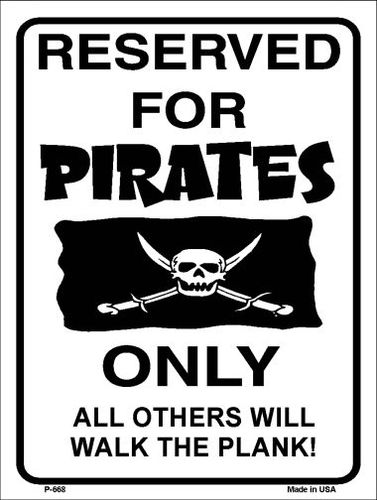 P-668 Reserved For Pirates Only Metal Novelty Parking Sign