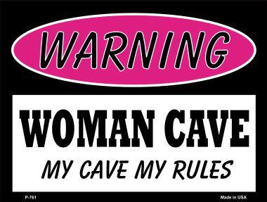 P-761 Woman Cave My Cave My Rules Metal Novelty Parking Sign