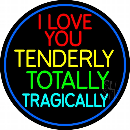 The Sign Store N105-13582 I Love You Tenderly Totally Tragically Neon Sign 26 x 26 x 3 in. The Sign Store N105-13582 I Love You Tenderly Totally Tragically Neon Sign 26 x 26 x 3 in.