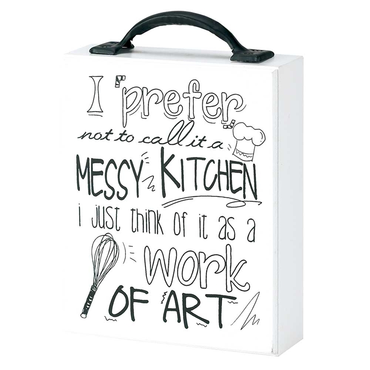 246392 Tabletop Plaque - I Prefer Not To Call It A Messy Kitchen I Just Think Of It As A Work Of Art