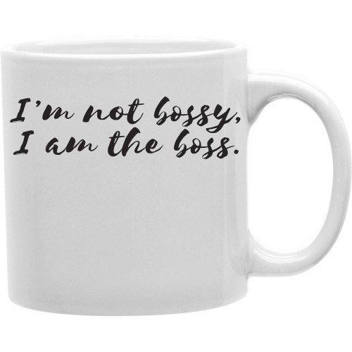 Cmg11-igc-bossy2 I Am Not Bossy, I Am The Boss 11 Oz Ceramic Coffee Mug