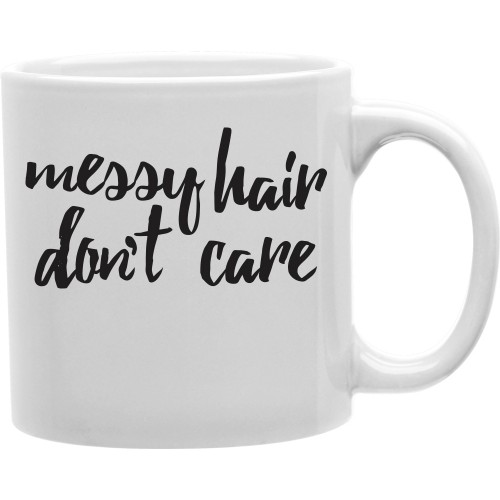Cmg11-igc-messy2 Messy Hair Donot Care 11 Oz Ceramic Coffee Mug