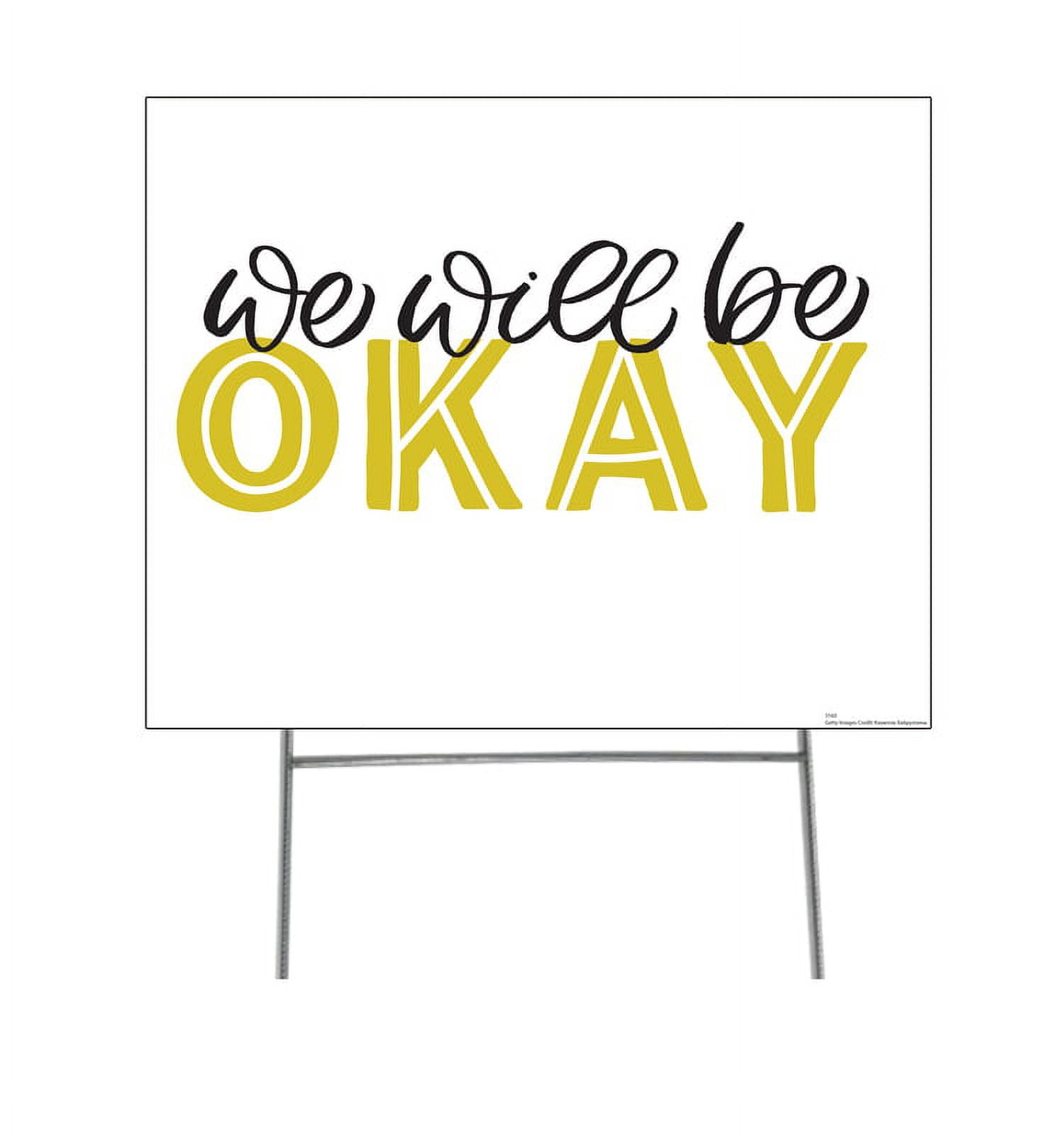 Picture of Advanced Graphics 3160 15 x 23 in. We will be Okay Yard Sign