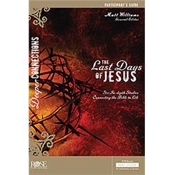 Picture of Rose Publishing 177775 Last Days of Jesus Participant Guide for The DVD-Based Bible Study - Deeper Connections by Williams Matt