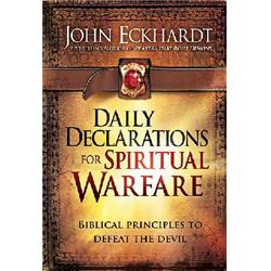 0 Daily Declarations for Spiritual Warfare by Eckhardt John