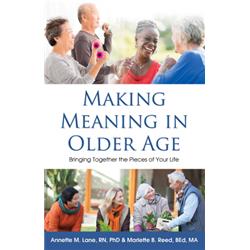 Making Meaning In Older Age by Lane & Reed