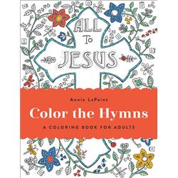 Color The Hymns A Coloring Book for Adults