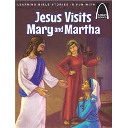 Jesus Visits Mary and Martha (Arch Books)