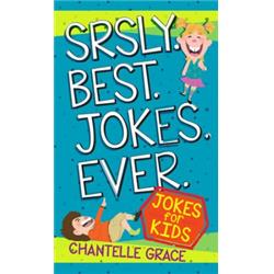 Srsly Best Jokes Ever: Jokes for Kids (Joke Books)