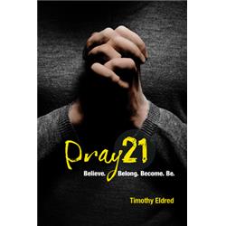 Pray 21 - Believe. Belong. Become. Be