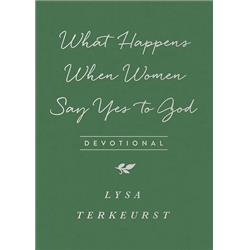 188854 What Happens When Women Say Yes to God Devotional