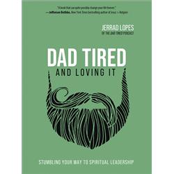 Dad Tired & Loving It