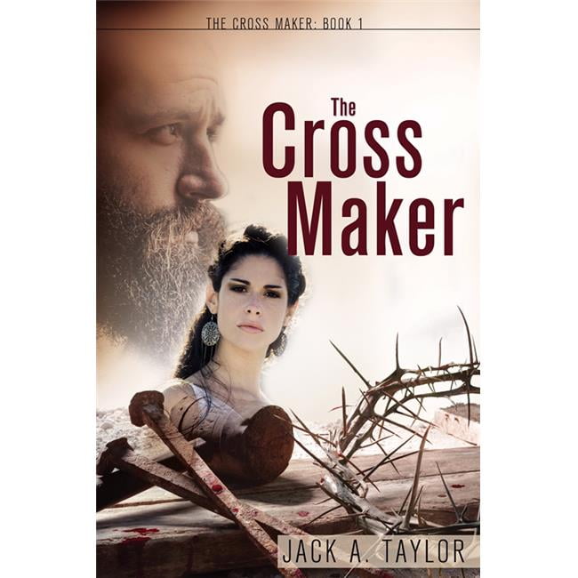 138792 The Cross Maker by Taylor Jack A.