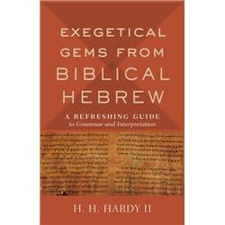 Exegetical Gems From Biblical Hebrew