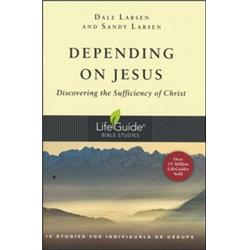 Depending on Jesus - Lifeguide Bible Studies