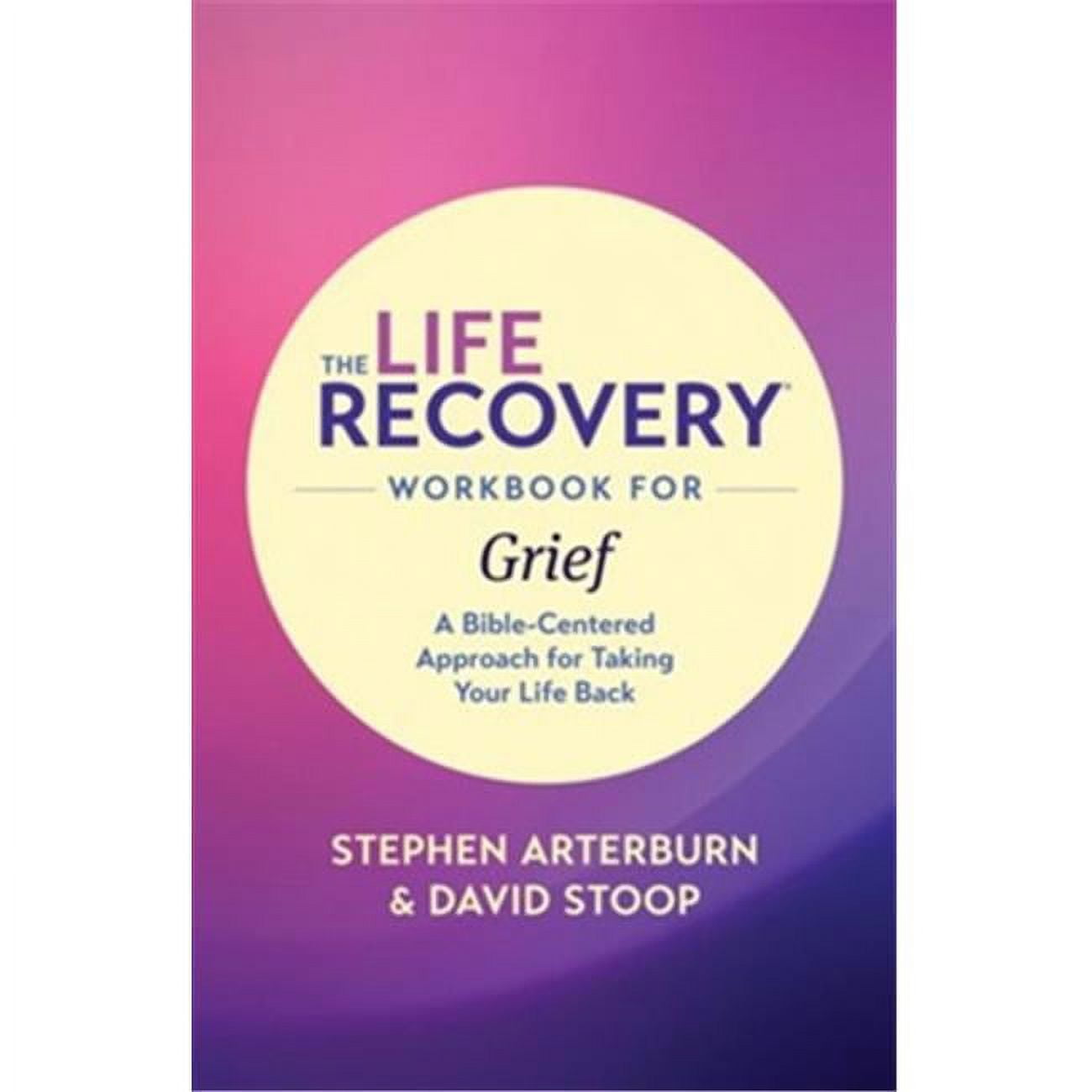 The Life Recovery Workbook for Grief - Jan 2020