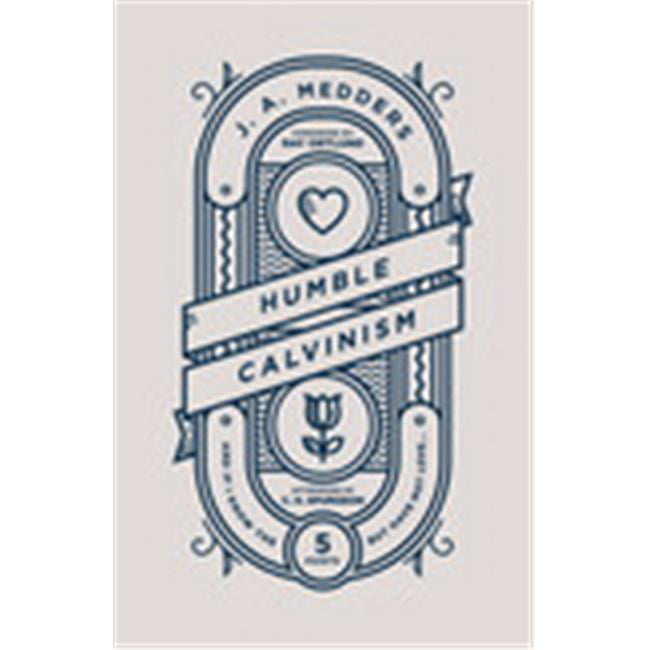 The Good Book  Humble Calvinism by Medders J A