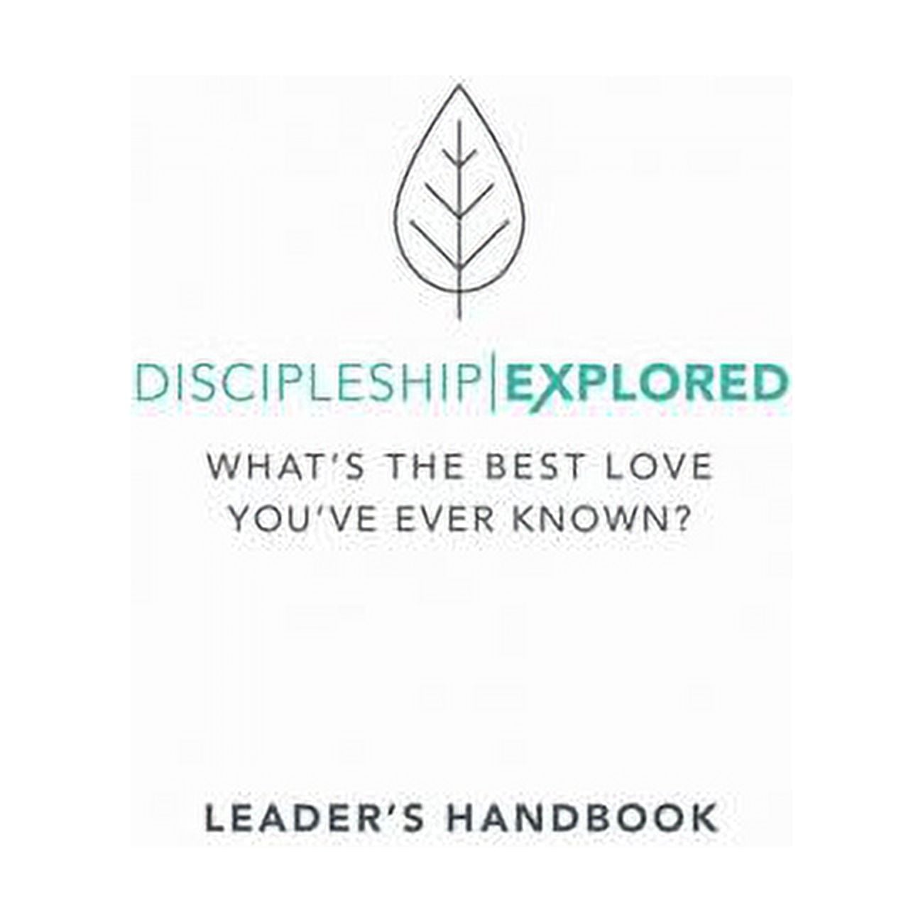 The Good Book  Discipleship Explored Leaders Handbook