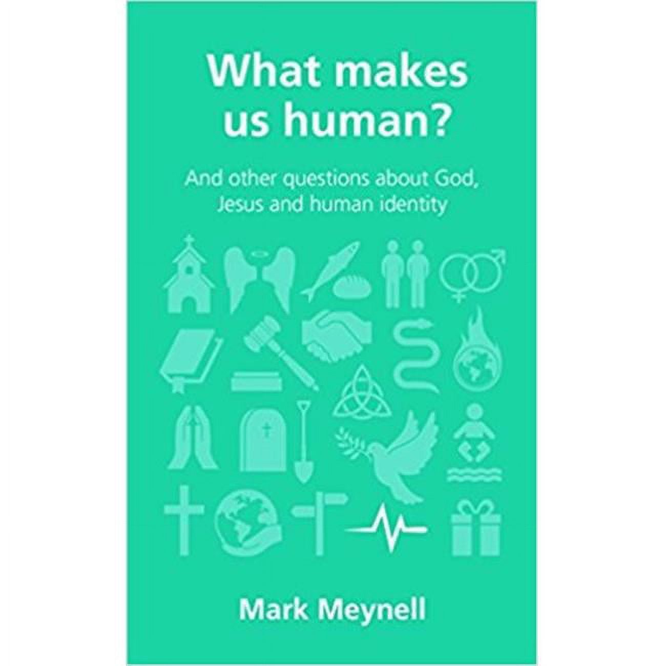 What Makes Us Human - Questions Christian Ask
