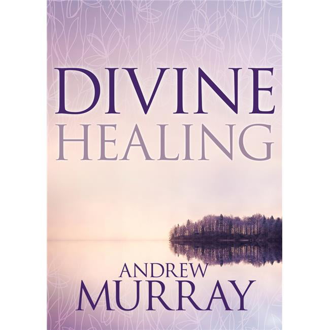 Divine Healing by Murray Andrew