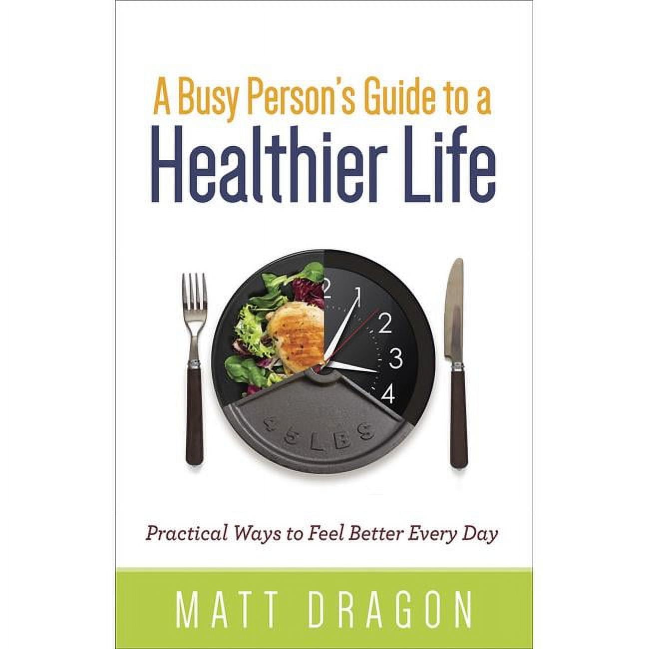 A Busy Persons Guide to a Healthier Life