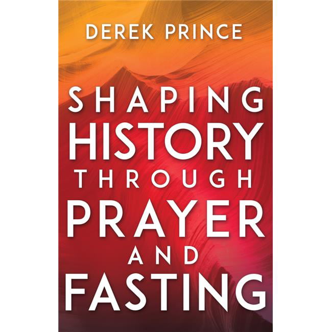 770905 Shaping History Through Prayer & Fasting - Expanded