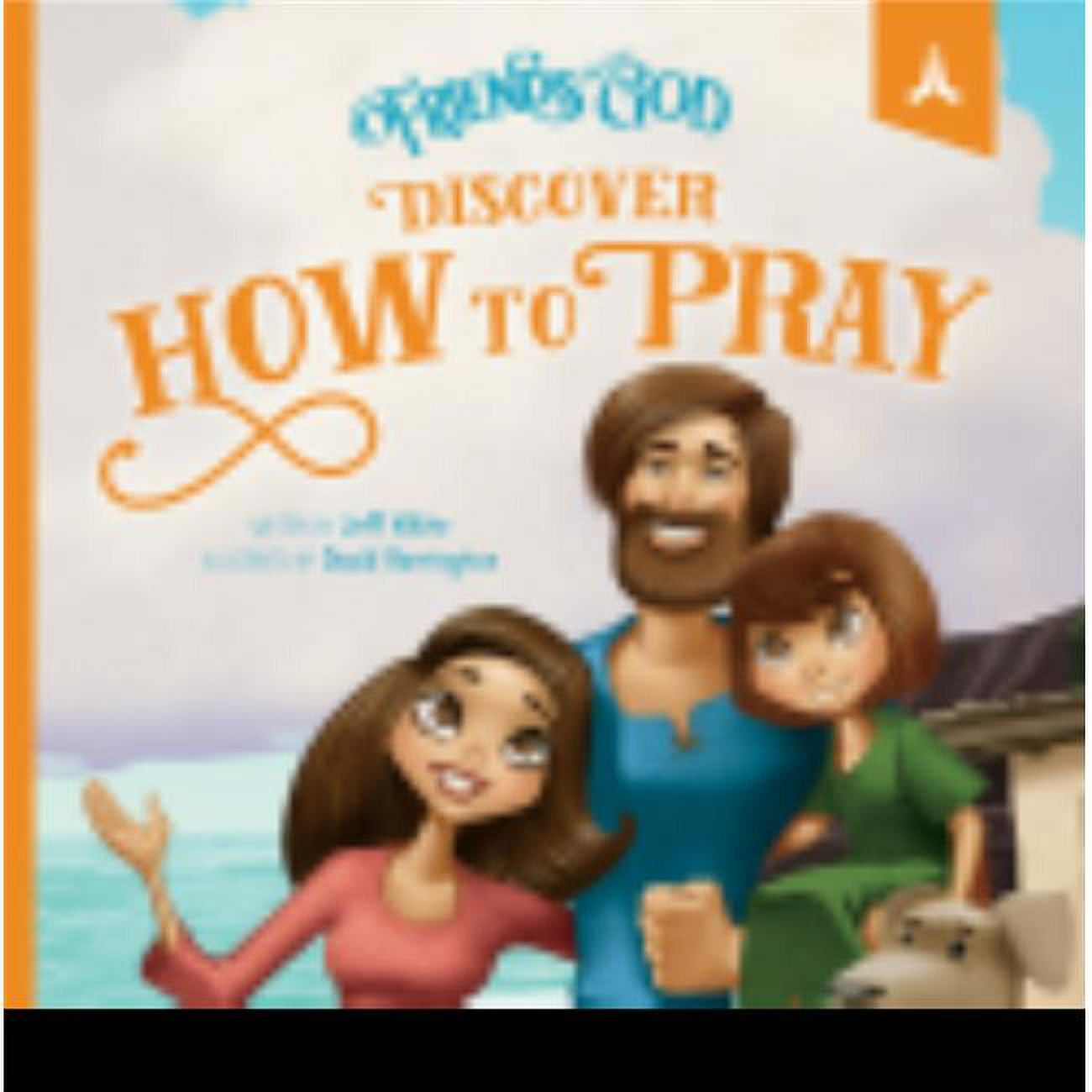 Group Publishing 164143 Friends with God Discover How to Pray