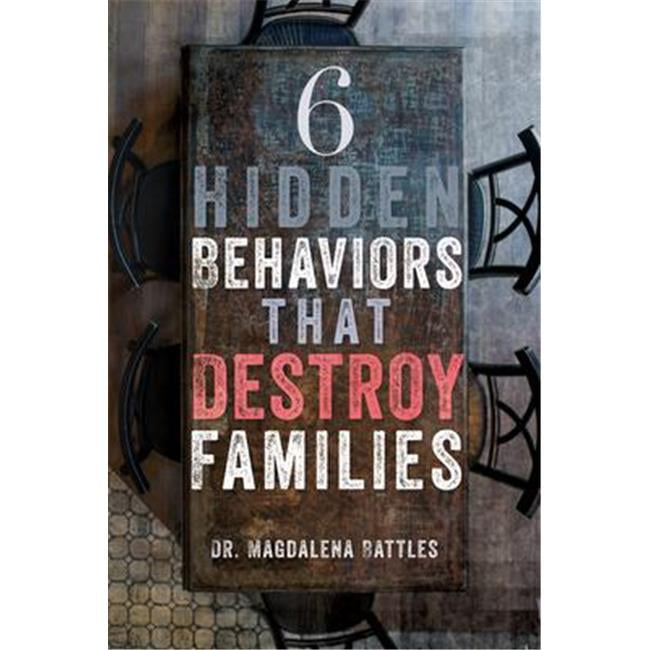 6 Hidden Behaviors That Destroy Families