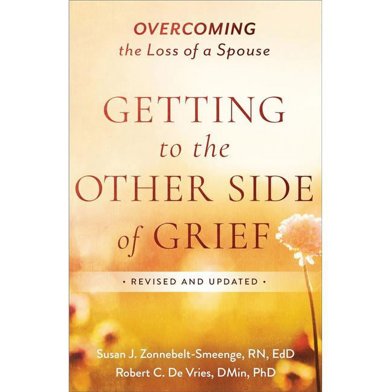 Baker Publishing Group  Getting to the Other Side of Grief - Revised & Updated