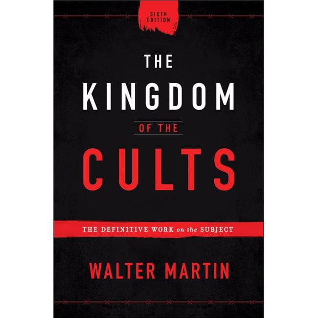 Baker Publishing Group  The Kingdom of the Cults - 6th Edition