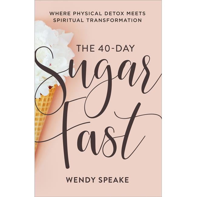 Baker Publishing Group  The 40-Day Sugar Fast - Nov
