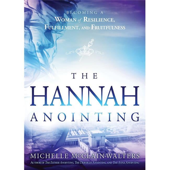 The Hannah Anointing by McClain-Walters Mi