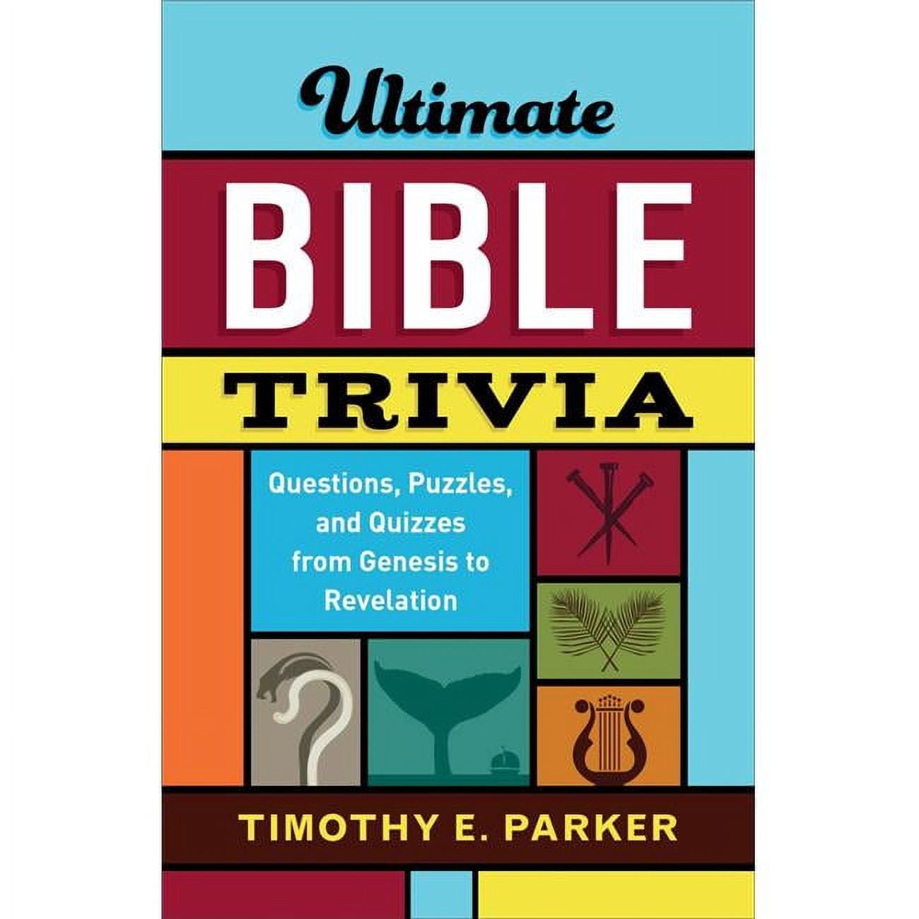 Baker Publishing Group  Ultimate Bible Trivia by Parker Timothy E