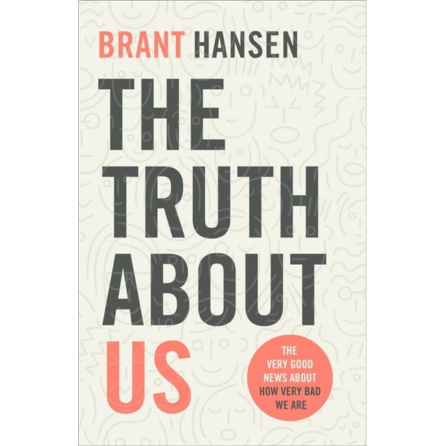Baker Publishing Group  The Truth About Us - Apr 2020