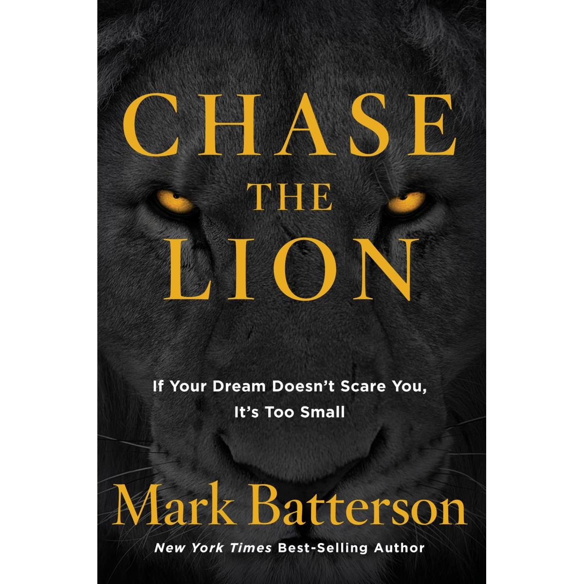 Chase the Lion by Batterson Mark