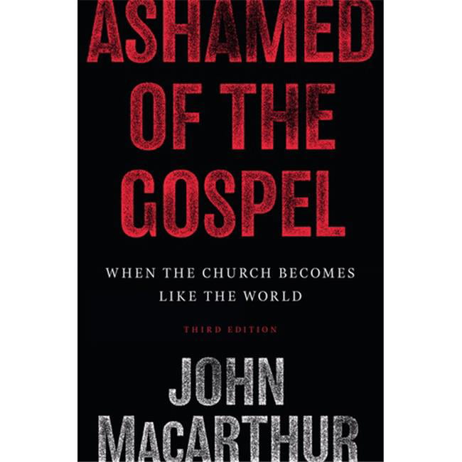146019 Ashamed of the Gospel - 3rd Edition