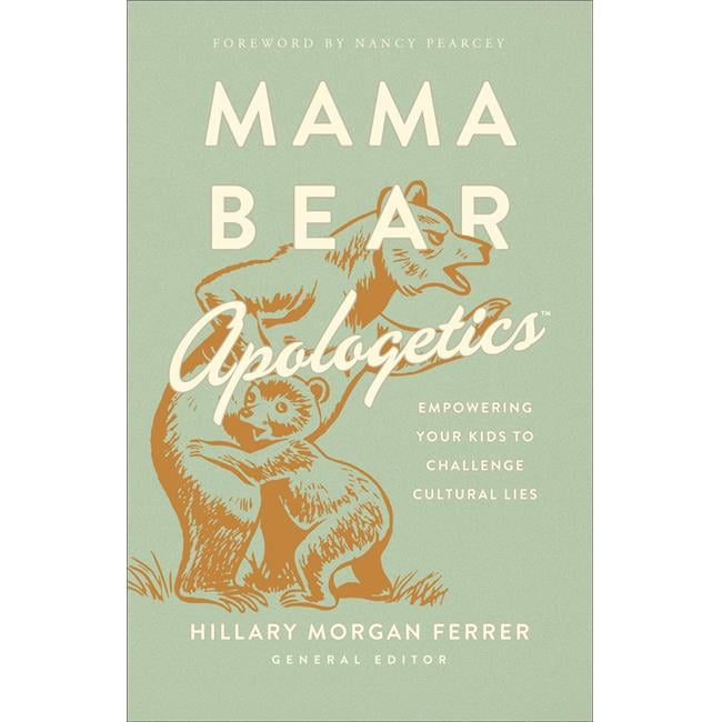 134245 Mama Bear Apologetics by Morgan-Ferrer Hill