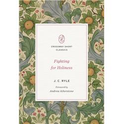 21764X Fighting for Holiness Book by J.C. Ryle -  Crossway Books