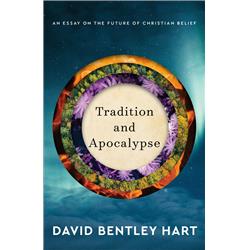 Baker Publishing Group 256873 Tradition  Apocalypse  An Essay on the Future of Christian Belief