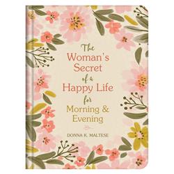 Barbour Publishing 26368X Book - The Womans Secret of a Happy Life for Morning & Evening