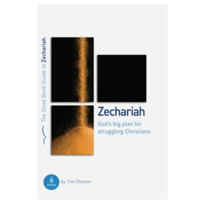 The Good Book 252627 Zechariah Gods Big Plan for Struggling Christians Bible
