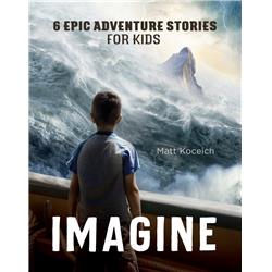 23750X 6-In-1 Imagine - Epic Adventure Stories Book for Kids -  Barbour Kidz